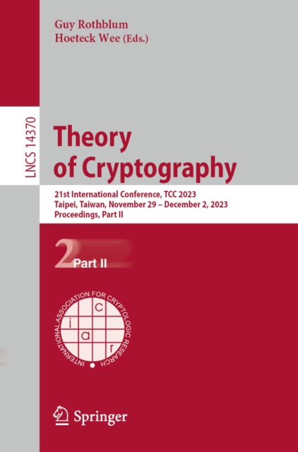 Theory of Cryptography : 21st International Conference, TCC 2023, Taipei, Taiwan, November 29 - December 2, 2023, Proceedings, Part II, EPUB eBook