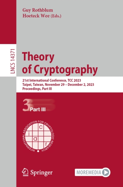 Theory of Cryptography : 21st International Conference, TCC 2023, Taipei, Taiwan, November 29-December 2, 2023, Proceedings, Part III, EPUB eBook