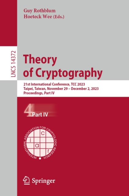 Theory of Cryptography : 21st International Conference, TCC 2023, Taipei, Taiwan, November 29-December 2, 2023, Proceedings, Part IV, EPUB eBook