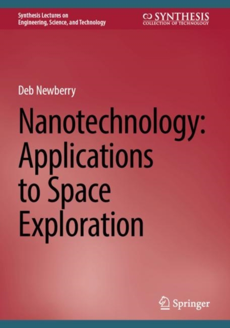 Nanotechnology: Applications to Space Exploration, Hardback Book