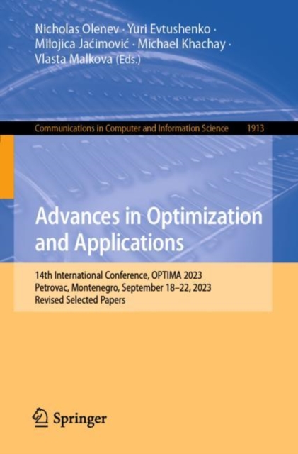 Advances in Optimization and Applications : 14th International Conference, OPTIMA 2023, Petrovac, Montenegro, September 18–22, 2023, Revised Selected Papers, Paperback / softback Book