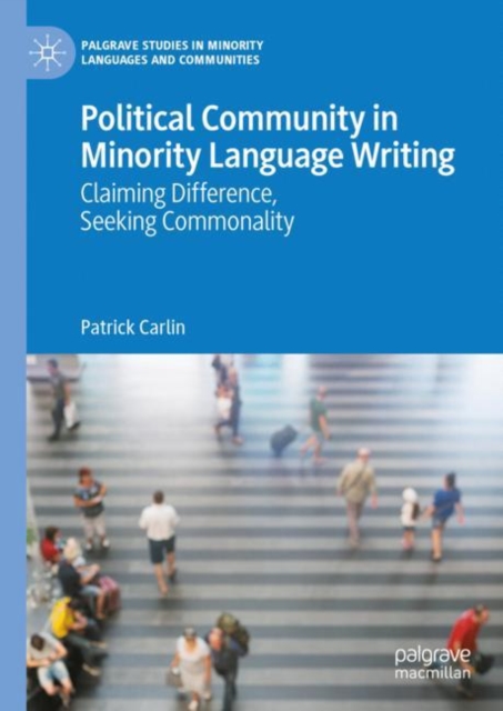Political Community in Minority Language Writing : Claiming Difference, Seeking Commonality, EPUB eBook
