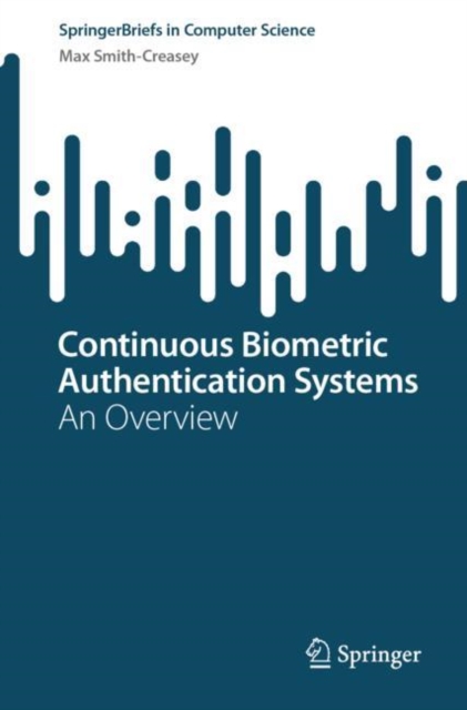 Continuous Biometric Authentication Systems : An Overview, Paperback / softback Book