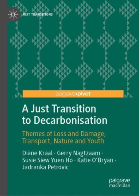 A Just Transition to Decarbonisation : Themes of Loss and Damage, Transport, Nature and Youth, EPUB eBook