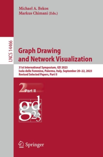 Graph Drawing and Network Visualization : 31st International Symposium, GD 2023, Isola delle Femmine, Palermo, Italy, September 20–22, 2023, Revised Selected Papers, Part II, Paperback / softback Book