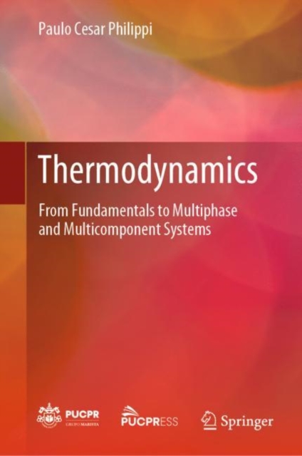 Thermodynamics : From Fundamentals to Multiphase and Multicomponent Systems, Hardback Book