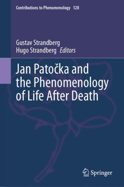 Jan Patocka and the Phenomenology of Life After Death, Hardback Book