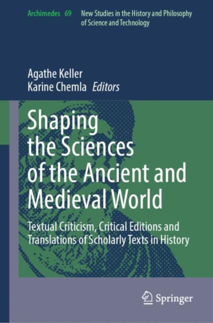Shaping the Sciences of the Ancient and Medieval World : Textual Criticism, Critical Editions and Translations of Scholarly Texts in History, EPUB eBook