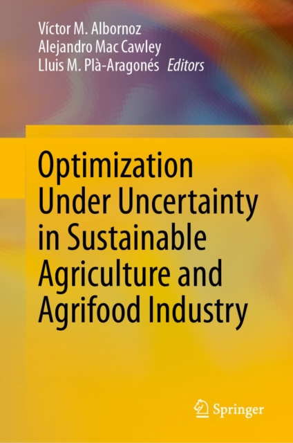Optimization Under Uncertainty in Sustainable Agriculture and Agrifood Industry, EPUB eBook