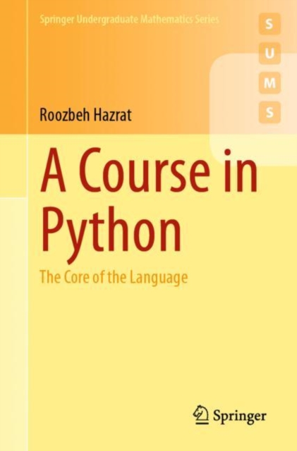 A Course in Python : The Core of the Language, Paperback / softback Book