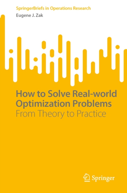 How to Solve Real-world Optimization Problems : From Theory to Practice, EPUB eBook