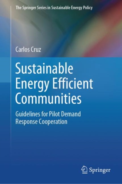 Sustainable Energy Efficient Communities : Guidelines for Pilot Demand Response Cooperation, EPUB eBook