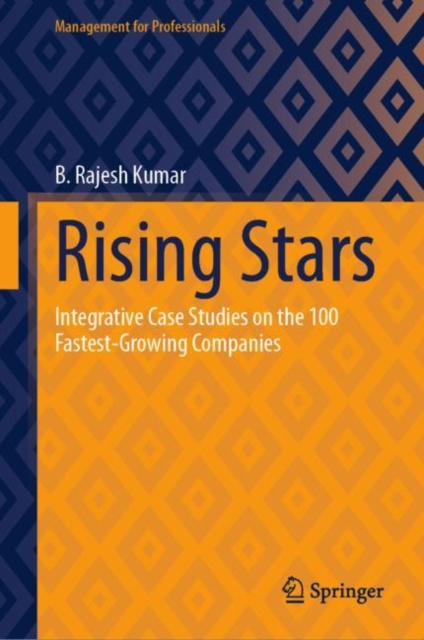 Rising Stars : Integrative Case Studies on the 100 Fastest-Growing Companies, EPUB eBook