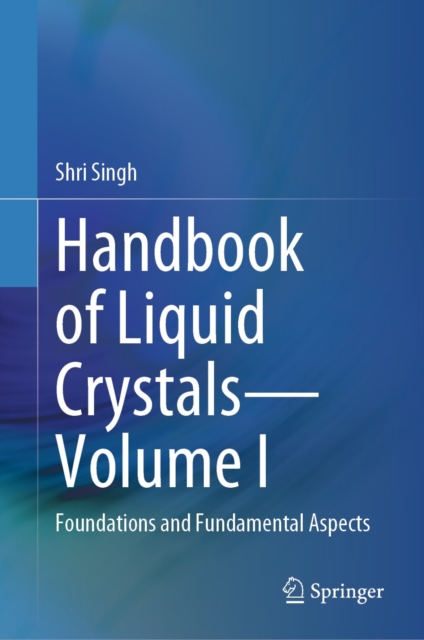 Handbook of Liquid Crystals-Volume I : Foundations and Fundamental Aspects, EPUB eBook