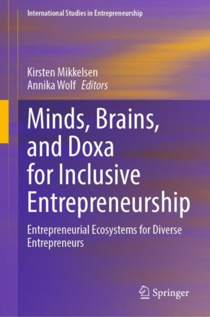Minds, Brains, and Doxa for Inclusive Entrepreneurship : Entrepreneurial Ecosystems for Diverse Entrepreneurs, EPUB eBook