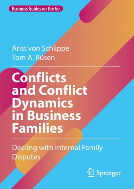 Conflicts and Conflict Dynamics in Business Families : Dealing with Internal Family Disputes, Hardback Book