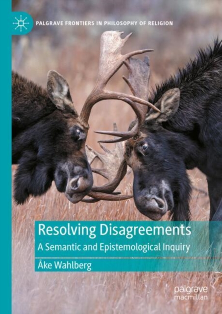 Resolving Disagreements : A Semantic and Epistemological Inquiry, EPUB eBook