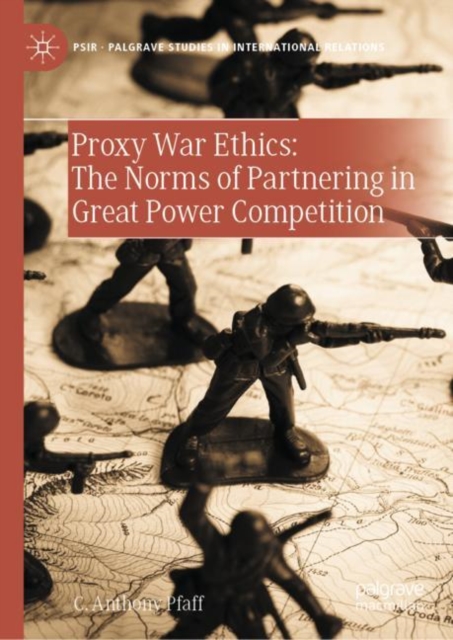 Proxy War Ethics: The Norms of Partnering in Great Power Competition, EPUB eBook