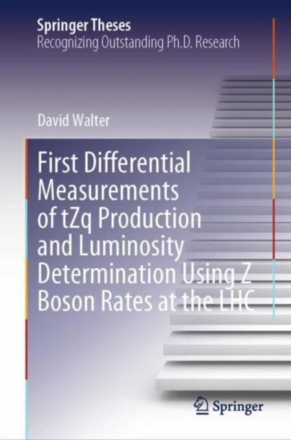 First Differential Measurements of tZq Production and Luminosity Determination Using Z Boson Rates at the LHC, EPUB eBook