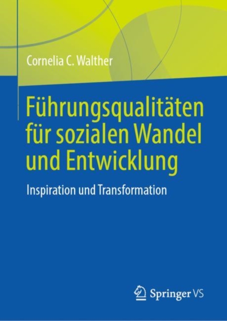 Fuhrungsqualitaten fur sozialen Wandel und Entwicklung : Inspiration und Transformation, EPUB eBook