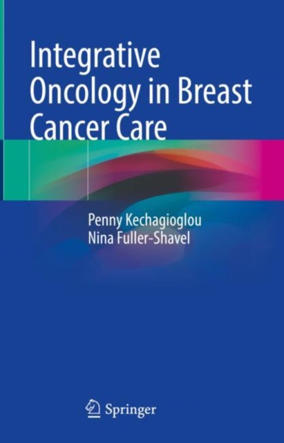 Integrative Oncology in Breast Cancer Care, Hardback Book