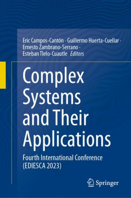 Complex Systems and Their Applications : Fourth International Conference (EDIESCA 2023), Hardback Book