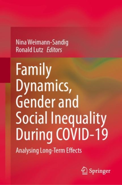 Family Dynamics, Gender and Social Inequality During COVID-19 : Analysing Long-Term Effects, Hardback Book