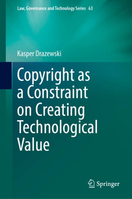 Copyright as a Constraint on Creating Technological Value, EPUB eBook