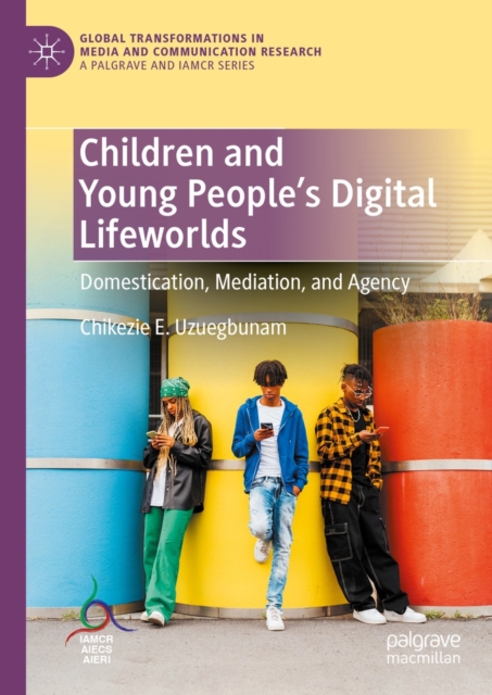 Children and Young People's Digital Lifeworlds : Domestication, Mediation, and Agency, EPUB eBook