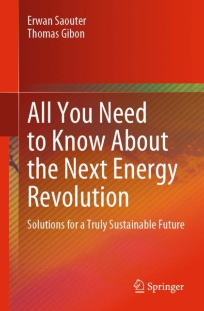All You Need to Know About the Next Energy Revolution : Solutions for a Truly Sustainable Future, Paperback / softback Book