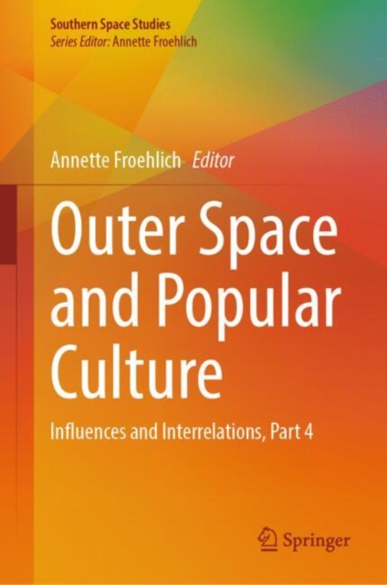 Outer Space and Popular Culture : Influences and Interrelations, Part 4, EPUB eBook