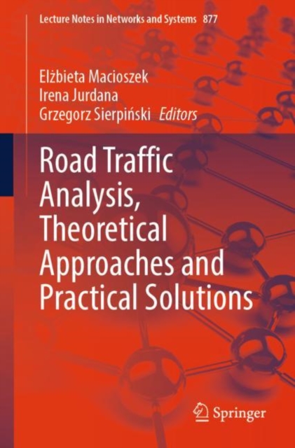 Road Traffic Analysis, Theoretical Approaches and Practical Solutions, Paperback / softback Book