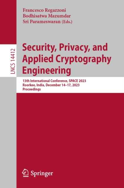 Security, Privacy, and Applied Cryptography Engineering : 13th International Conference, SPACE 2023, Roorkee, India, December 14-17, 2023, Proceedings, EPUB eBook