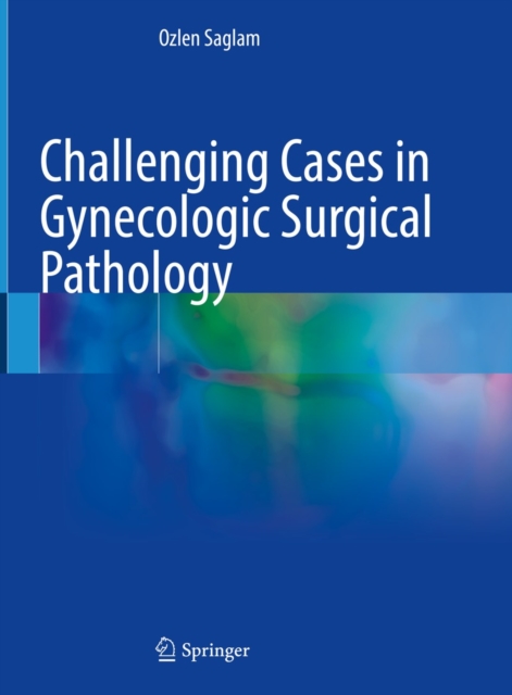 Challenging Cases in Gynecologic Surgical Pathology, EPUB eBook
