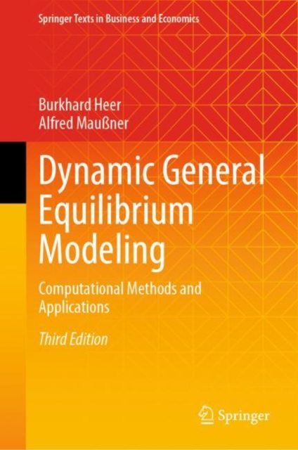 Dynamic General Equilibrium Modeling : Computational Methods and Applications, Hardback Book