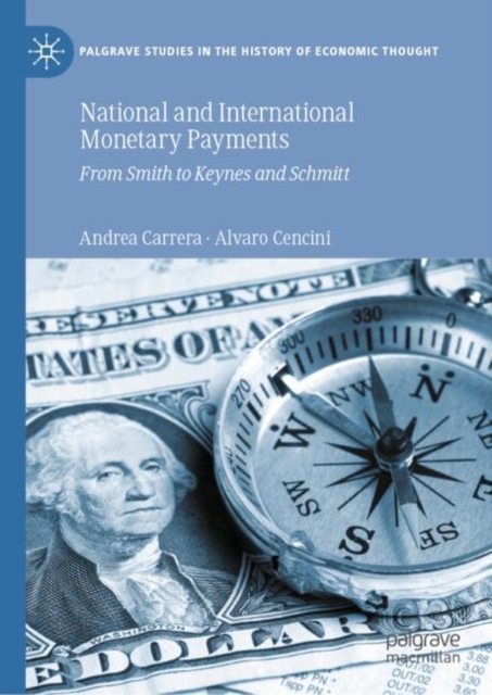 National and International Monetary Payments : From Smith to Keynes and Schmitt, Hardback Book