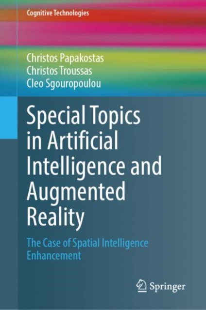 Special Topics in Artificial Intelligence and Augmented Reality : The Case of Spatial Intelligence Enhancement, Hardback Book