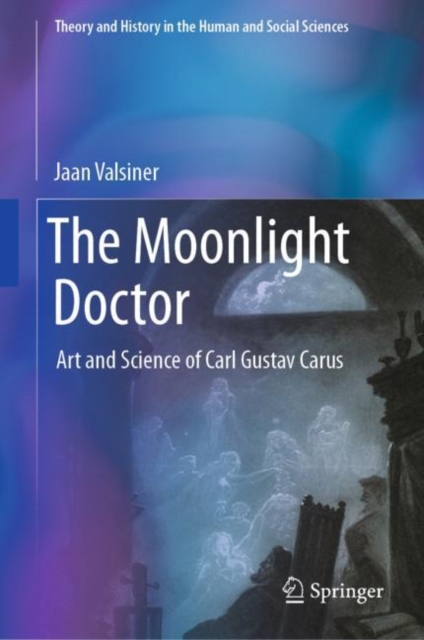 The Moonlight Doctor : Art and Science of Carl Gustav Carus, EPUB eBook