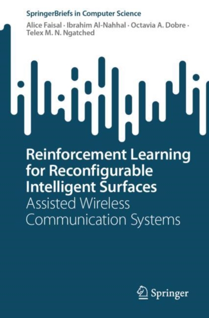 Reinforcement Learning for Reconfigurable Intelligent Surfaces : Assisted Wireless Communication Systems, EPUB eBook