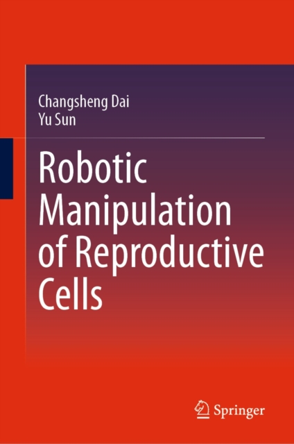Robotic Manipulation of Reproductive Cells, EPUB eBook