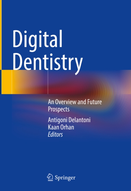 Digital Dentistry : An Overview and Future Prospects, EPUB eBook