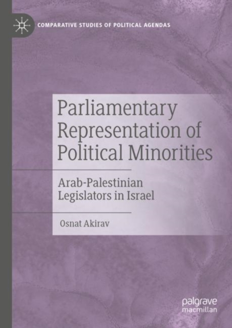 Parliamentary Representation of Political Minorities : Arab-Palestinian Legislators in Israel, EPUB eBook