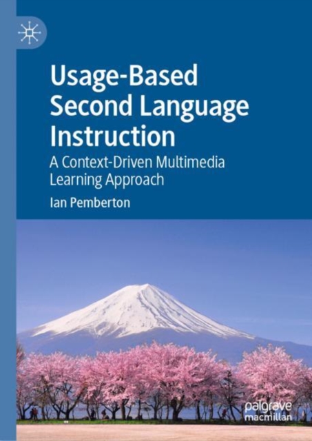 Usage-Based Second Language Instruction : A Context-Driven Multimedia Learning Approach, Hardback Book