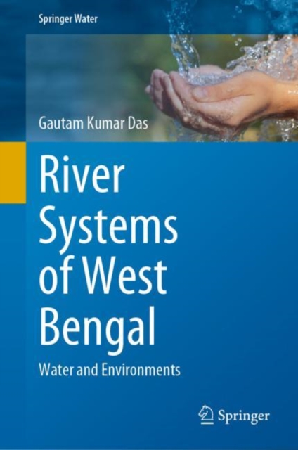 River Systems of West Bengal : Water and Environments, Hardback Book
