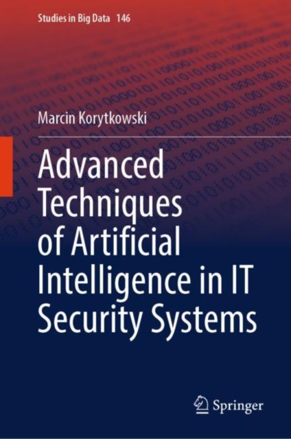 Advanced Techniques of Artificial Intelligence in IT Security Systems, Hardback Book