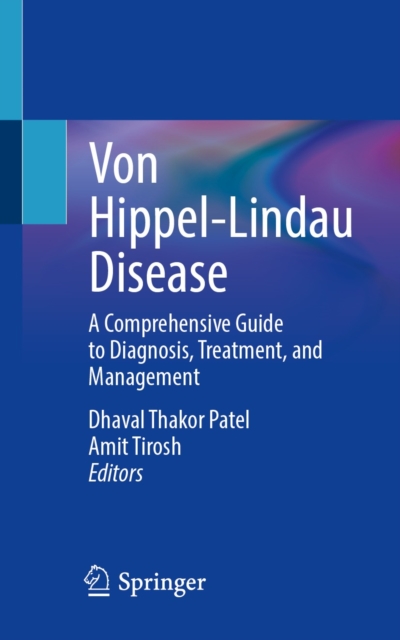 Von Hippel-Lindau Disease : A Comprehensive Guide to Diagnosis, Treatment, and Management, EPUB eBook