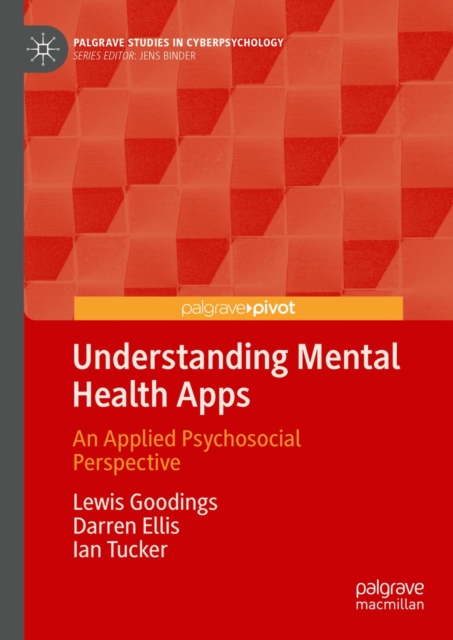 Understanding Mental Health Apps : An Applied Psychosocial Perspective, EPUB eBook