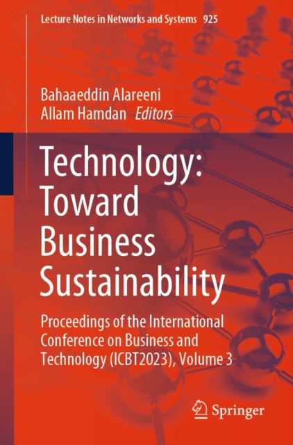 Technology: Toward Business Sustainability : Proceedings of the International Conference on Business and Technology (ICBT2023), Volume 3, EPUB eBook