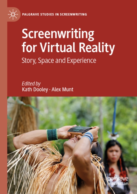 Screenwriting for Virtual Reality : Story, Space and Experience, EPUB eBook