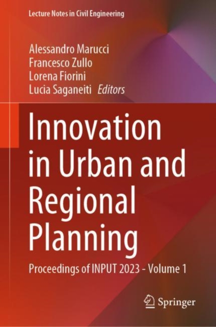 Innovation in Urban and Regional Planning : Proceedings of INPUT 2023 - Volume 1, Hardback Book